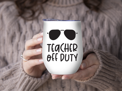 Tasse en Acier Inoxydable Customizable Teacher Off Duty